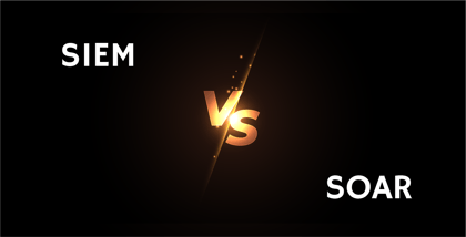 SIEM vs SOAR